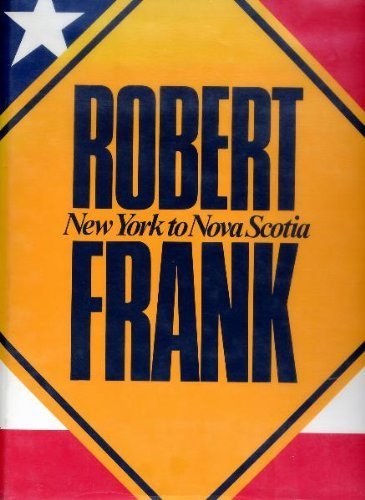 Imagen de archivo de Robert Frank: New York to Nova Scotia a la venta por Albion Books