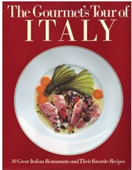Imagen de archivo de The Gourmet's Tour of Italy : 30 Great Italian Restaurants and Their Favorite Recipes a la venta por Better World Books