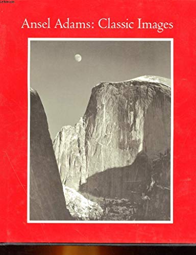 Stock image for Ansel Adams: Classic Image Essays for sale by ThriftBooks-Reno