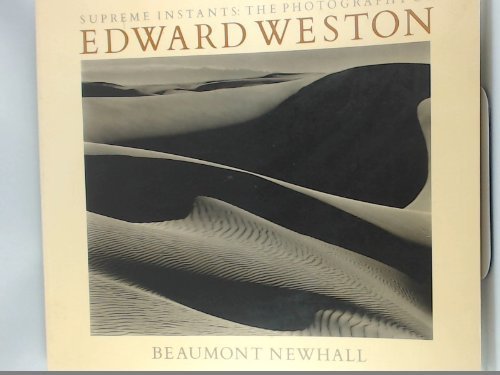 Beispielbild fr Supreme Instants: The Photography of Edward Weston zum Verkauf von HPB-Ruby