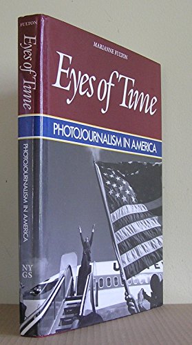 Stock image for Eyes of Time : Photojournalism in America for sale by Better World Books