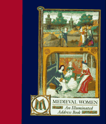 Imagen de archivo de Medieval Women: An Illuminated Address Book a la venta por Regent College Bookstore