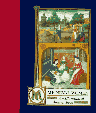 Stock image for Medieval Women: An Illuminated Address Book for sale by Regent College Bookstore