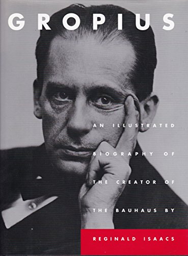 9780821217535: Gropius Bargain: Illustrated Biography of the Creator of the Bauhaus