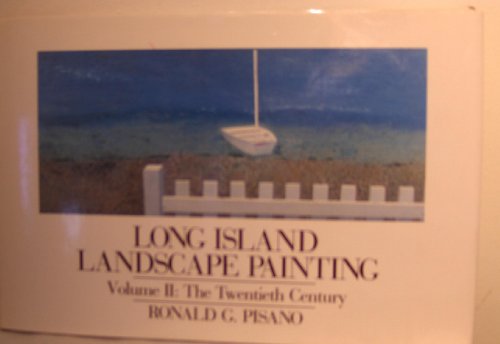 Long Island Landscape Painting: Vol. II, The Twentieth Century