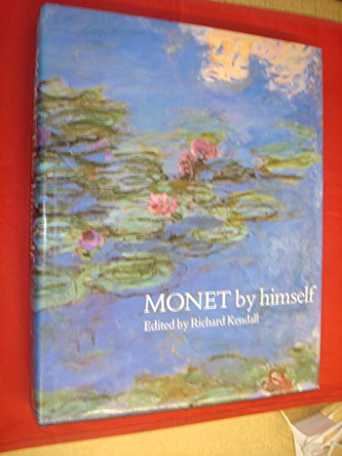 Imagen de archivo de Monet by Himself : Paintings, Drawings, Pastels, Letters a la venta por Novel Ideas Books & Gifts