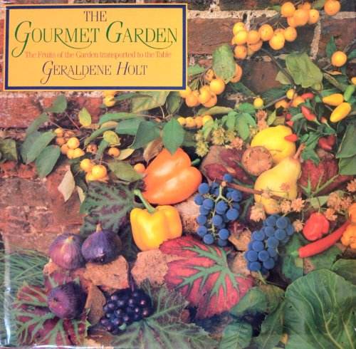 Stock image for The Gourmet Garden: The Fruits of the Garden Transported to the Table for sale by Your Online Bookstore