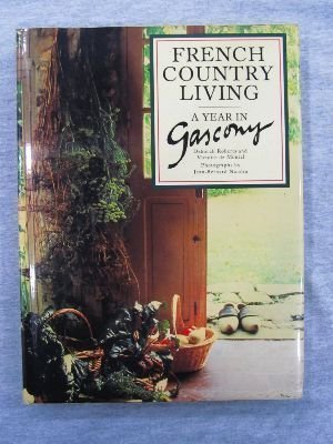 French Country Living: A Year in Gascony (9780821218266) by Roberts, Deborah; De Montal, Victoire