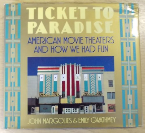 Imagen de archivo de Ticket to Paradise: American Movie Theaters and How We Had Fun a la venta por Ergodebooks