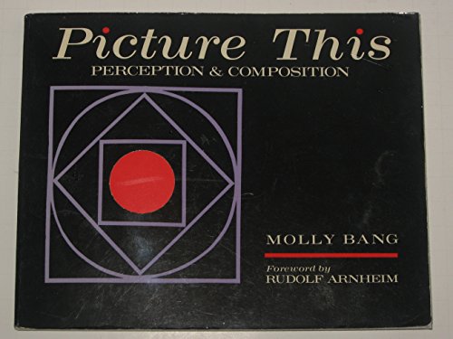 Picture This: Perception & Composition (9780821218556) by Molly Bang