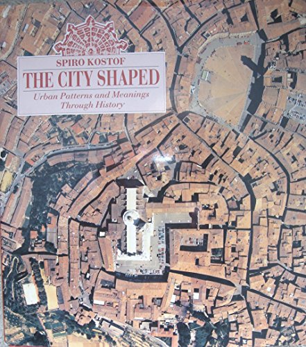 Stock image for The City Shaped: Urban Patterns and Meanings Through History for sale by HPB Inc.