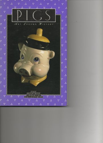 Beispielbild fr Pigs: Art, Legend, History (The Bulfinch Library of Collectibles) zum Verkauf von Wonder Book