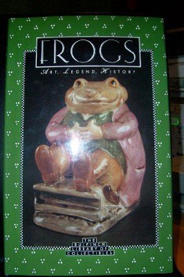 Beispielbild fr Bulfinch Lib Collect:Frogs: Art, Legend, History (The Bulfinch Library of Collectibles) zum Verkauf von WorldofBooks