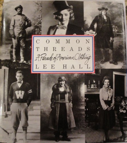 Stock image for Common Threads: A Parade of American Clothing for sale by Books of the Smoky Mountains