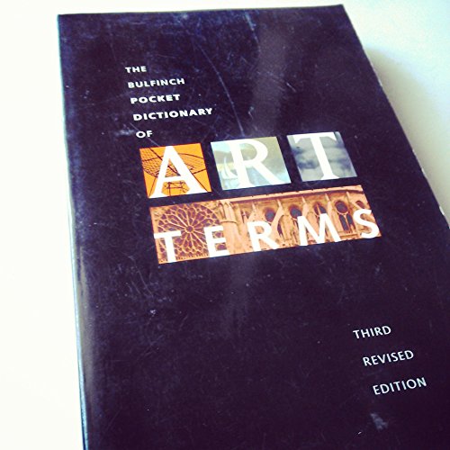 Imagen de archivo de Bulfinch Pocket Dictionary of Art Terms: Third Revised Edition a la venta por SecondSale