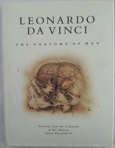 Beispielbild fr Leonardo da Vinci : the anatomy of man ; drawings from the collection of Her Majesty Queen Elizabeth II zum Verkauf von Gebrauchtbcherlogistik  H.J. Lauterbach