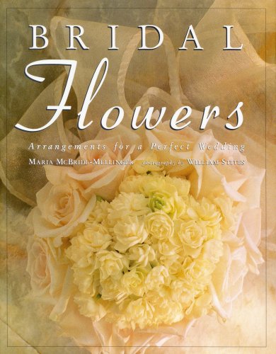 Stock image for Bridal Flowers : Arrangements for a Perfect Wedding for sale by Better World Books