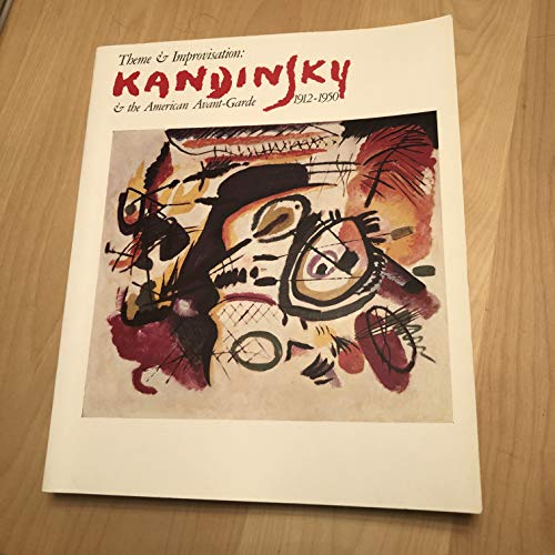 Imagen de archivo de Theme and Improvisation: Kandinsky and the American Avant-Garde, 1912-1950 : An Exhibition Organized by the Dayton Art Institute a la venta por HPB-Emerald