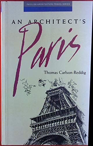 Stock image for An Architect's Paris (Bulfinch Architecture/Travel Series) for sale by Books of the Smoky Mountains