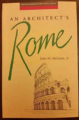 Imagen de archivo de An Architect's Rome (Bulfinch Architecture/Travel Series) a la venta por HPB-Ruby