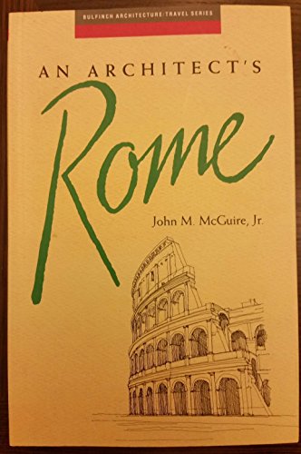 Stock image for An Architect's Rome (Bulfinch Architecture/Travel Series) for sale by HPB-Ruby