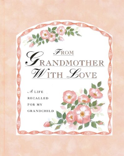 9780821219706: From Grandmother With Love: A Life Recalled for My Grandchild