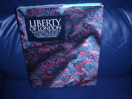 Imagen de archivo de Liberty of London: Masters of Style & Decoration a la venta por Your Online Bookstore