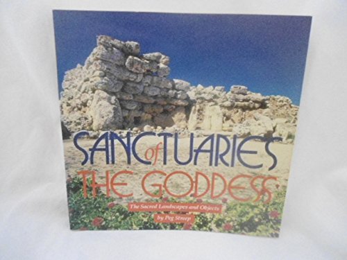 Stock image for SANCTUARIES OF THE GODDESS: SACRED LANDSCAPES AND OBJECTS for sale by May Day Books