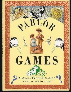 Beispielbild fr Parlor Games/Traditional Indoor Games to Amuse and Delight (Pocket Entertainments Series) zum Verkauf von Wonder Book