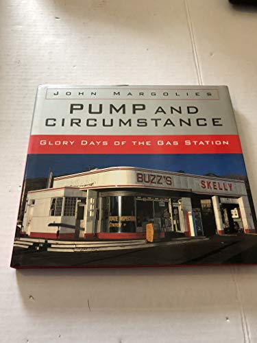 Stock image for Pump and Circumstance: Glory Days of the Gas Station for sale by Books of the Smoky Mountains