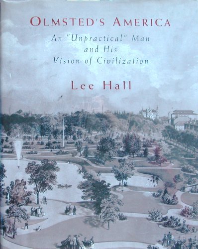 Imagen de archivo de Olmsted's America: An "Unpractical" Man and His Vision of Civilization a la venta por Open Books