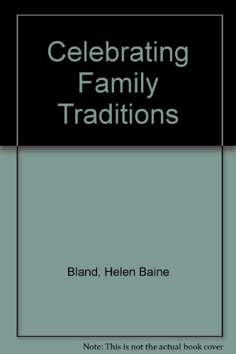 Stock image for Celebrating Family Traditions for sale by SecondSale