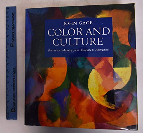 Stock image for Color and Culture: Practice and Meaning from Antiquity to Abstraction (Color & Culture) for sale by Wonder Book