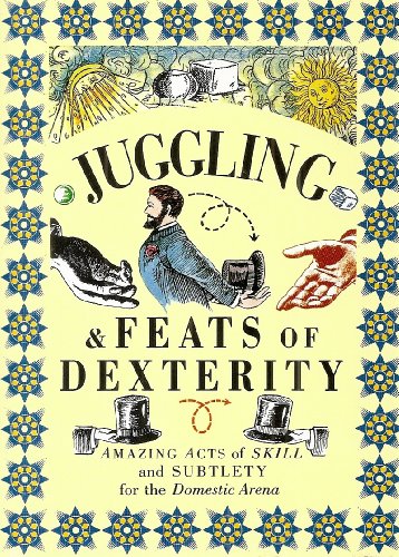 Beispielbild fr Juggling & Feats of Dexterity: Amazing Acts of Skill and Subtlety for the Domestic Arena (Pocket Entertainment) zum Verkauf von SecondSale