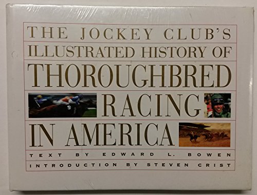 THE JOCKEY CLUB'S ILLUSTRATED HISTORY OF THOROUGHBRED RACING IN AMERICA