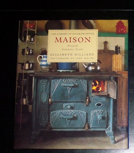 Beispielbild fr Library of Interior Detail - Maison : French Country Style zum Verkauf von Better World Books