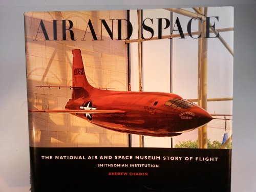 Imagen de archivo de Air and Space : The National Air and Space Museum Story of Flight a la venta por Better World Books