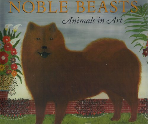 Stock image for Noble Beasts: Animals in Art for sale by Wonder Book