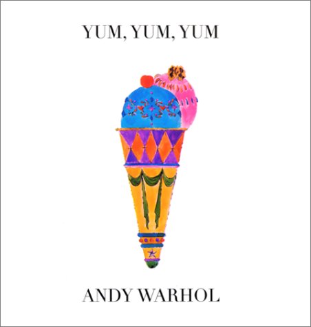 9780821221334: Yum,Yum,Yum (Andy Warhol Series)