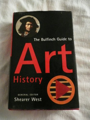 Imagen de archivo de The Bulfinch Guide to Art History: A Comprehensive Survey and Dictionary of Western Art and Architecture a la venta por BookEnds Bookstore & Curiosities