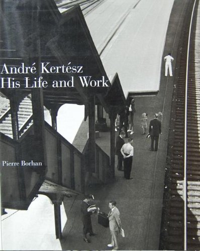 Andre Kertesz: His Life and Work (9780821221402) by Borhan, Pierre