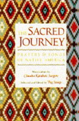 Stock image for The Sacred Journey: Prayers and Songs of Native America for sale by ThriftBooks-Atlanta