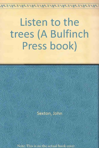 9780821221655: Listen to the trees (A Bulfinch Press book)