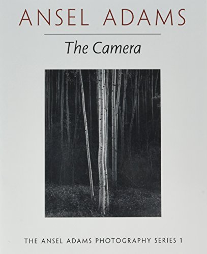 Stock image for Ansel Adams: The Camera (The Ansel Adams Photography Series 1) for sale by Ergodebooks