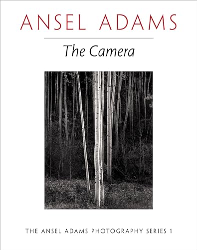 Stock image for Ansel Adams: The Camera (The Ansel Adams Photography Series 1) for sale by MI Re-Tale