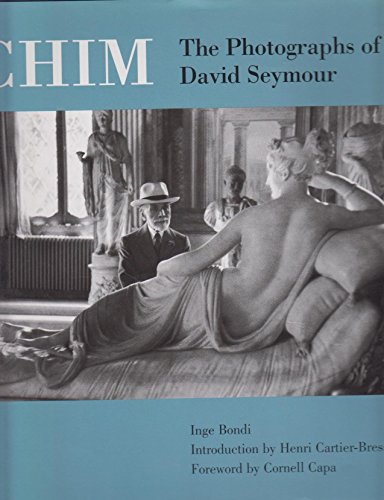 Beispielbild fr Chim: The Photographs of David Seymour zum Verkauf von Ullmanbooks