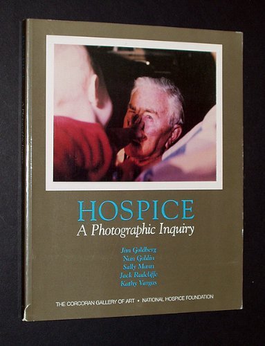 Beispielbild fr Hospice: A Photographic Inquiry zum Verkauf von Books of the Smoky Mountains