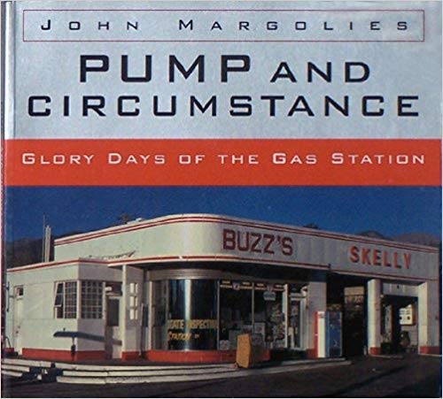 Stock image for Pump and Circumstance : Glory Days of the Gas Station for sale by Better World Books: West