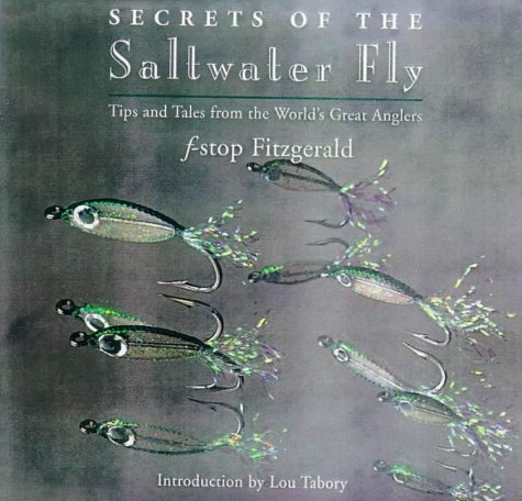 Beispielbild fr Secrets of the Saltwater Fly : Tips and Tales from the World's Great Angles zum Verkauf von Better World Books