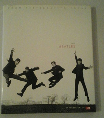 Beispielbild fr The Beatles: From Yesterday to Today (Life Magazine) zum Verkauf von WorldofBooks